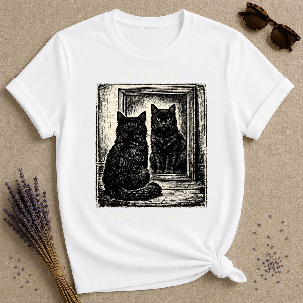 I Do Not Think Therefore I Do Not Am — Black Cat Humor T-Shirt for Women in White
