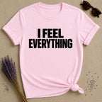 I Feel Everything botanical floral t-shirt for women