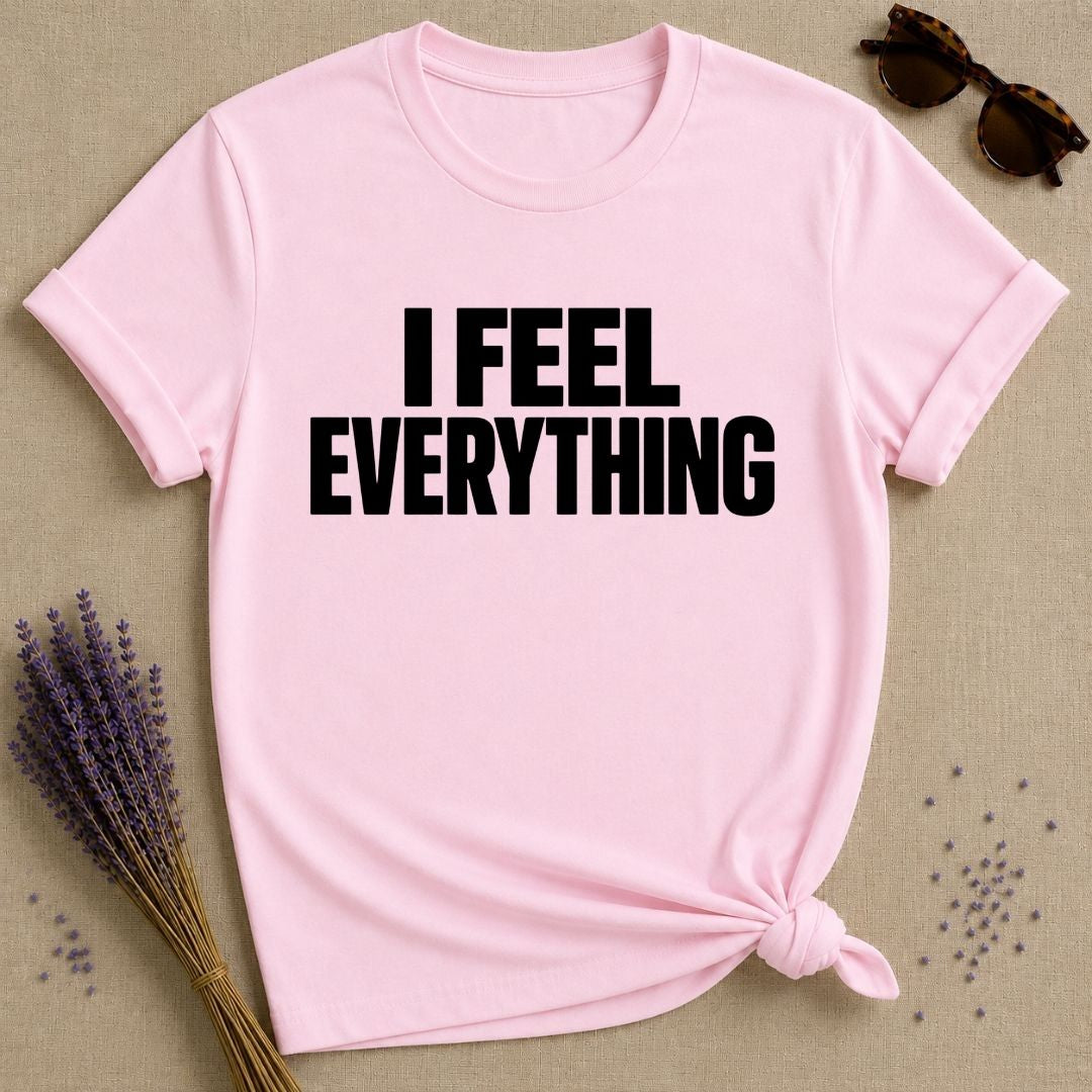 I Feel Everything botanical floral t-shirt for women