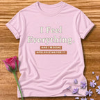 I Feel Everything — Bold Statement in Light Pink