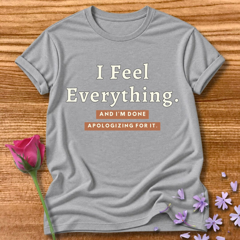 I Feel Everything — Bold Statement in Sport Grey