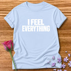 I Feel Everything — Emotional Statement in Light Blue