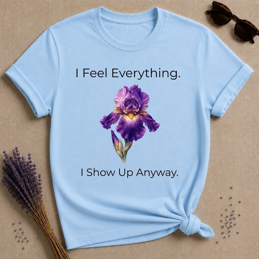 She Shows Up Anyway — Iris Floral Empowerment T-Shirt for Women in Light Blue