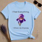 She Shows Up Anyway — Iris Floral Empowerment T-Shirt for Women in Light Blue