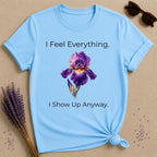 She Shows Up Anyway — Iris Floral Empowerment T-Shirt for Women in Sky