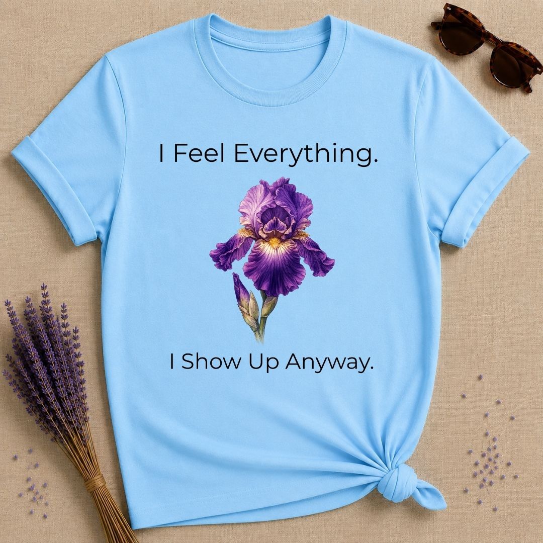 She Shows Up Anyway — Iris Floral Empowerment T-Shirt for Women in Sky