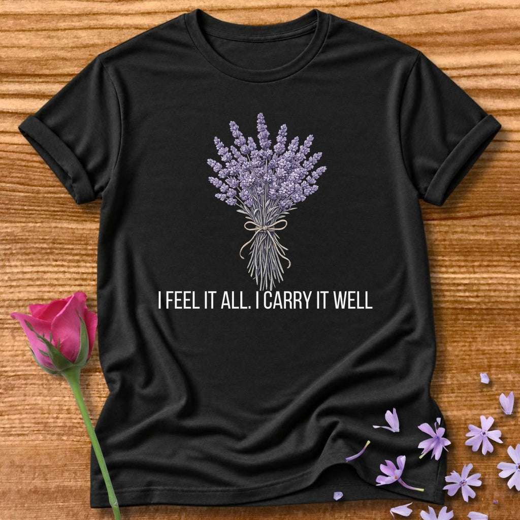 I Feel It All. I Carry It Well. — Lavender Botanical in Black