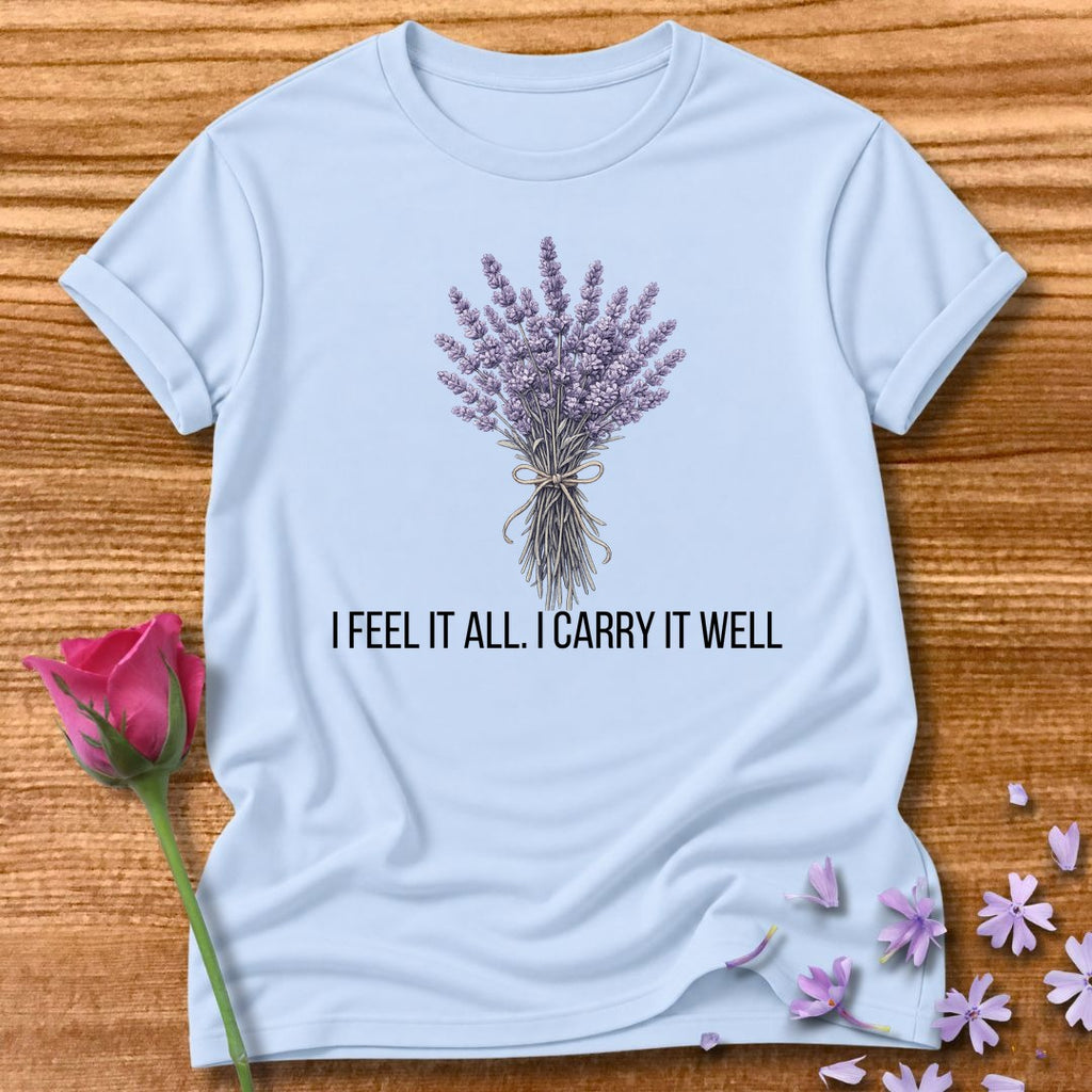 I Feel It All. I Carry It Well. — Lavender Botanical in Light Blue