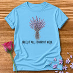 I Feel It All. I Carry It Well. — Lavender Botanical in Sky
