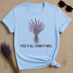 I Feel It All. I Carry It Well. — Lavender Botanical T-Shirt for Women in Light Blue