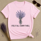 I Feel It All. I Carry It Well. — Lavender Botanical T-Shirt for Women in Light Pink