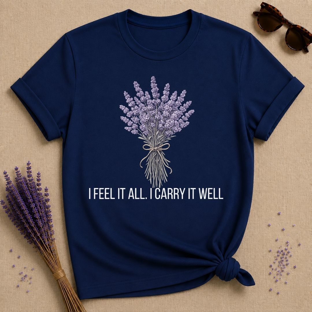 I Feel It All. I Carry It Well. — Lavender Botanical T-Shirt for Women in Navy