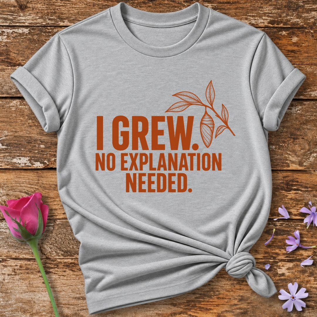 I Grew No Explanation Needed — Line Art Chrysalis T-Shirt for Women in Sport Grey