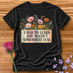 I Had to Learn Joy Wasn't Somewhere Else — Wildflower in Black