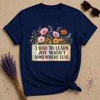 I Had to Learn Joy Wasn't Somewhere Else — Wildflower T-Shirt for Women in Navy