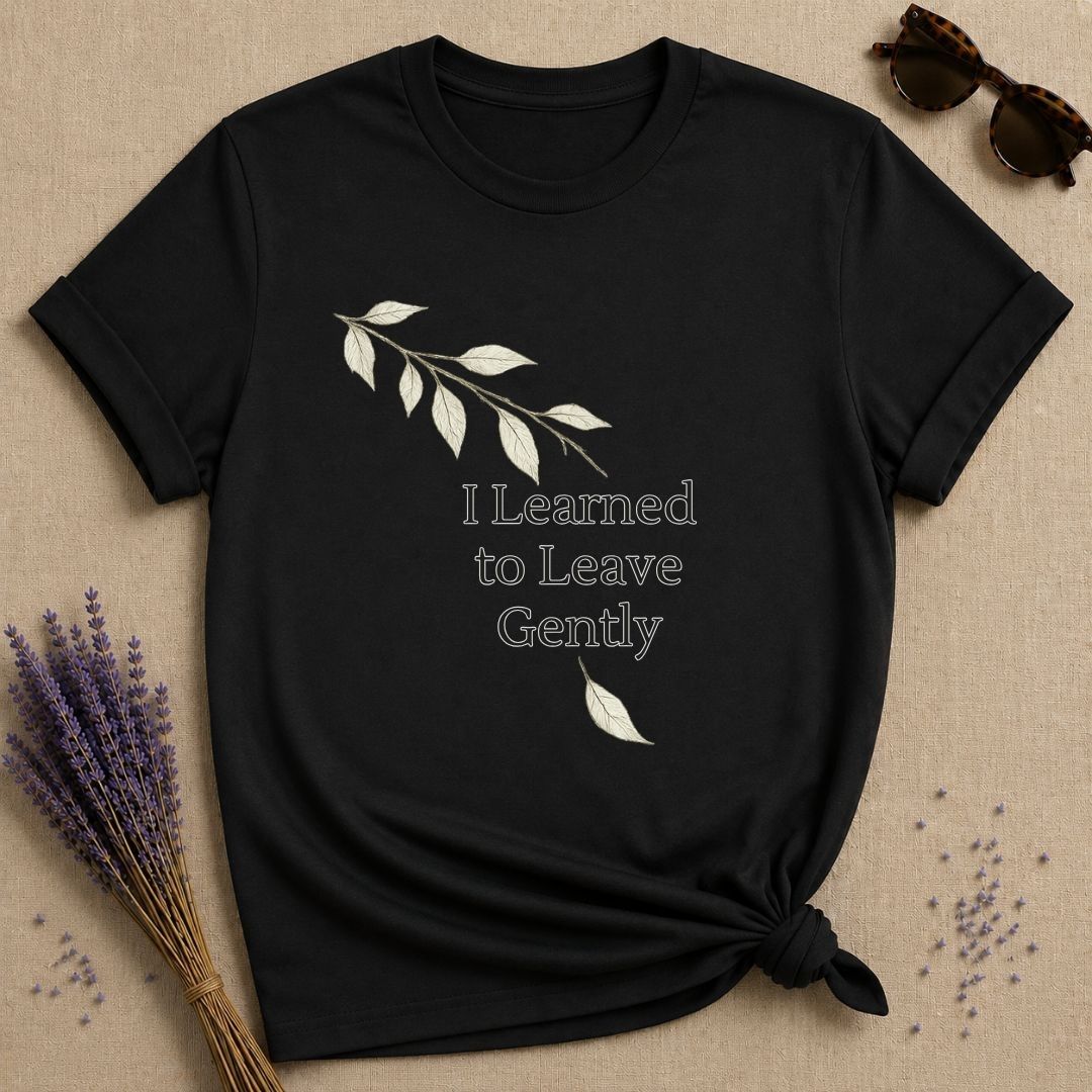 I Learned to Leave Gently