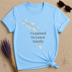 I Learned to Leave Gently
