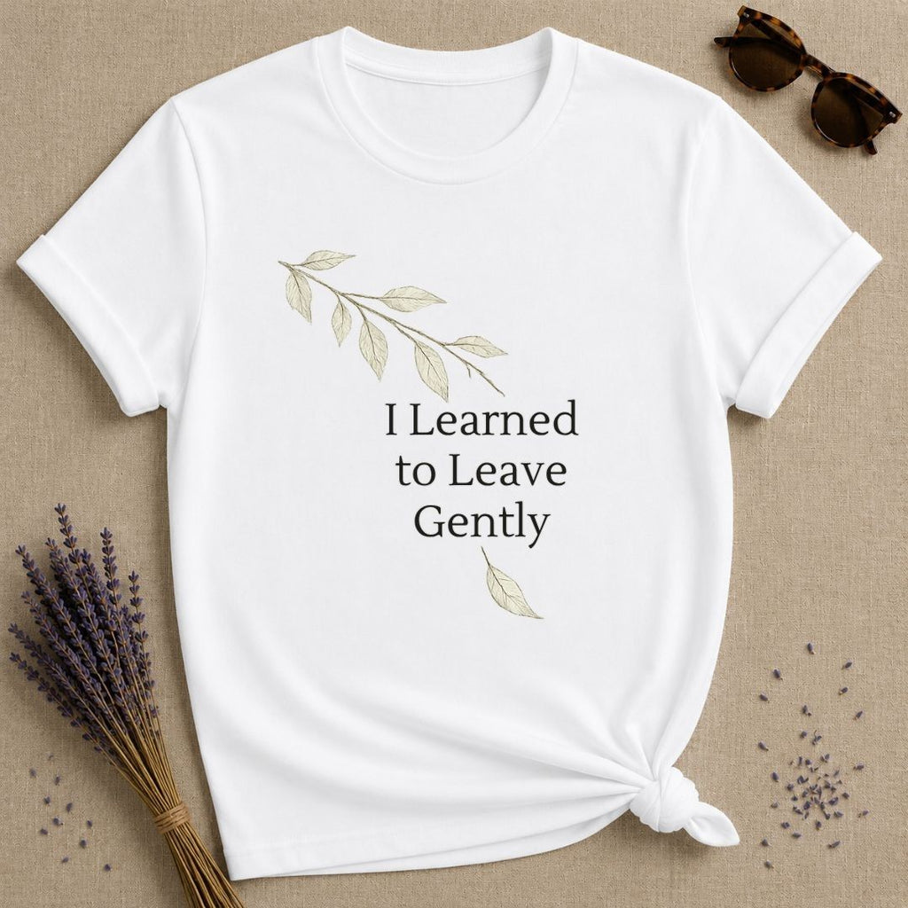 I Learned to Leave Gently