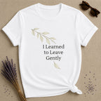 I Learned to Leave Gently