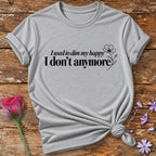 I Used to Dim My Happy I Don't Anymore — Black Floral Accent T-Shirt for Women in Sport Grey