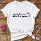 I Used to Dim My Happy I Don't Anymore — Black Floral Accent T-Shirt for Women in White