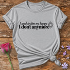 I Used to Dim My Happy I Don't Anymore — Black Sunburst Accent T-Shirt for Women in Sport Grey