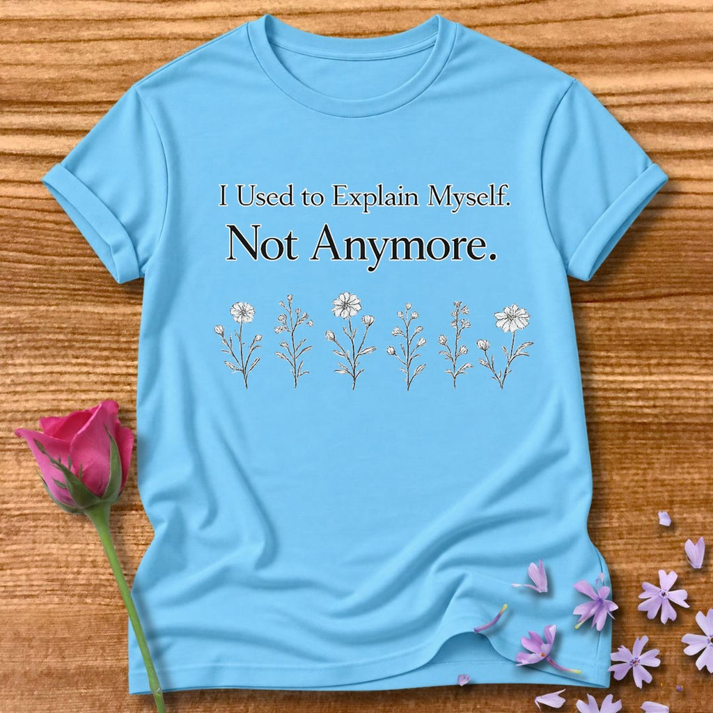 I Used to Explain Myself. Not Anymore. — Marigold Botanical in Sky