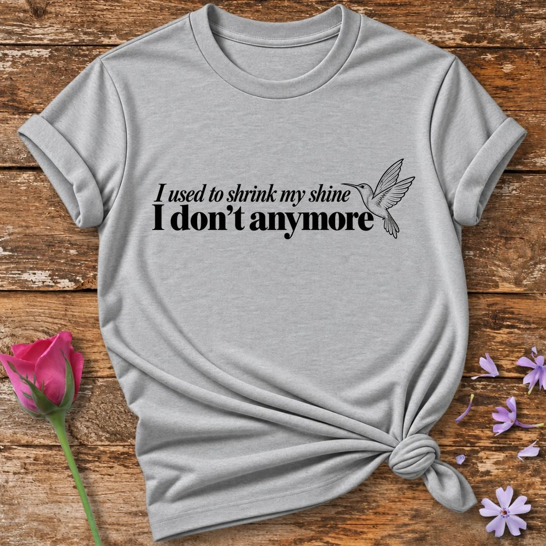I Used to Shrink My Shine I Don't Anymore — Black Hummingbird T-Shirt for Women in Sport Grey