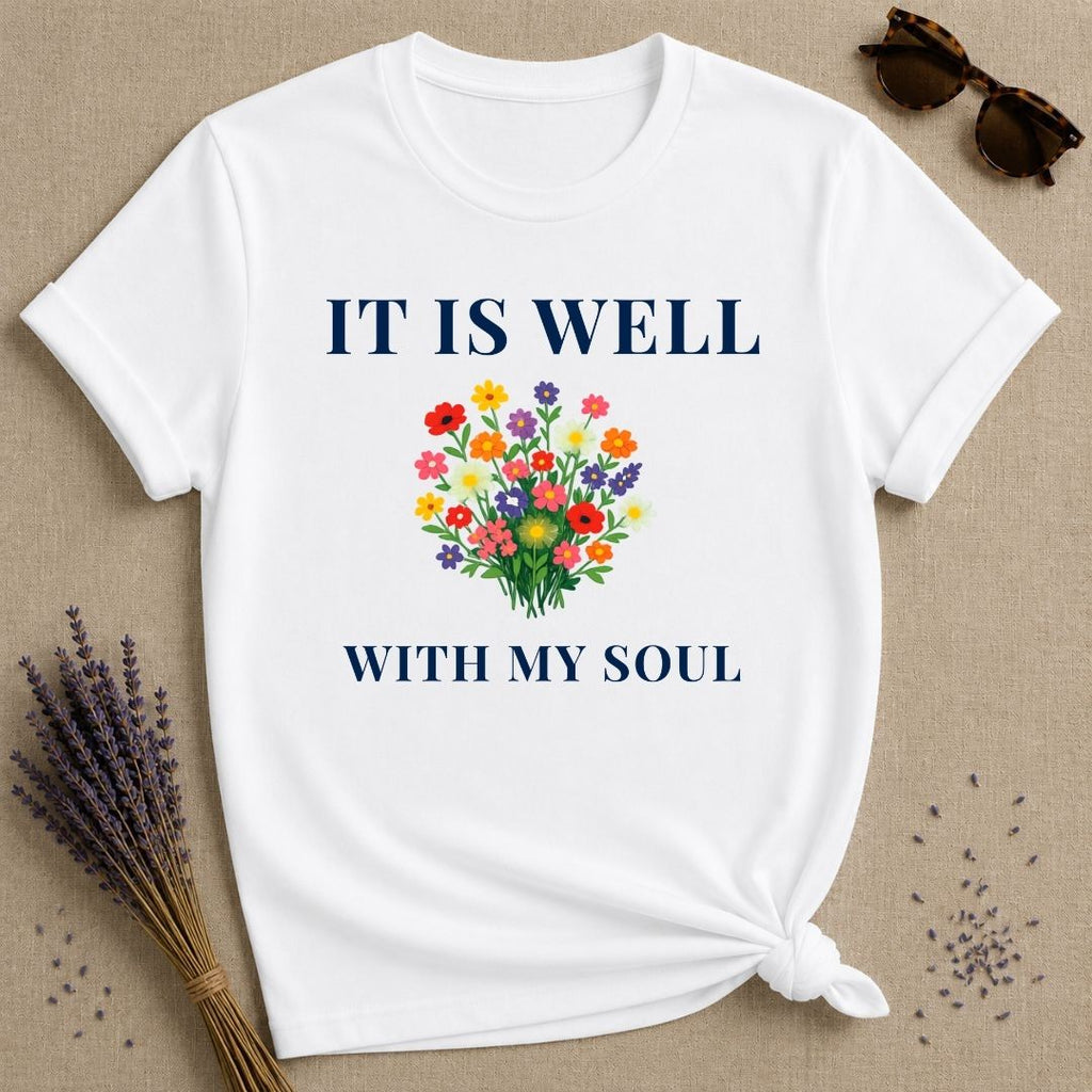 It Is Well With My Soul — Wildflower Botanical Inspirational T-Shirt for Women in White