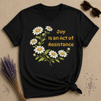 Joy Is an Act of Resistance — Daisy Floral T-Shirt for Women