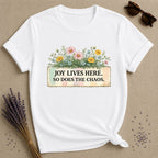Joy Lives Here. So Does the Chaos. — Wildflower Bouquet T-Shirt for Women in White