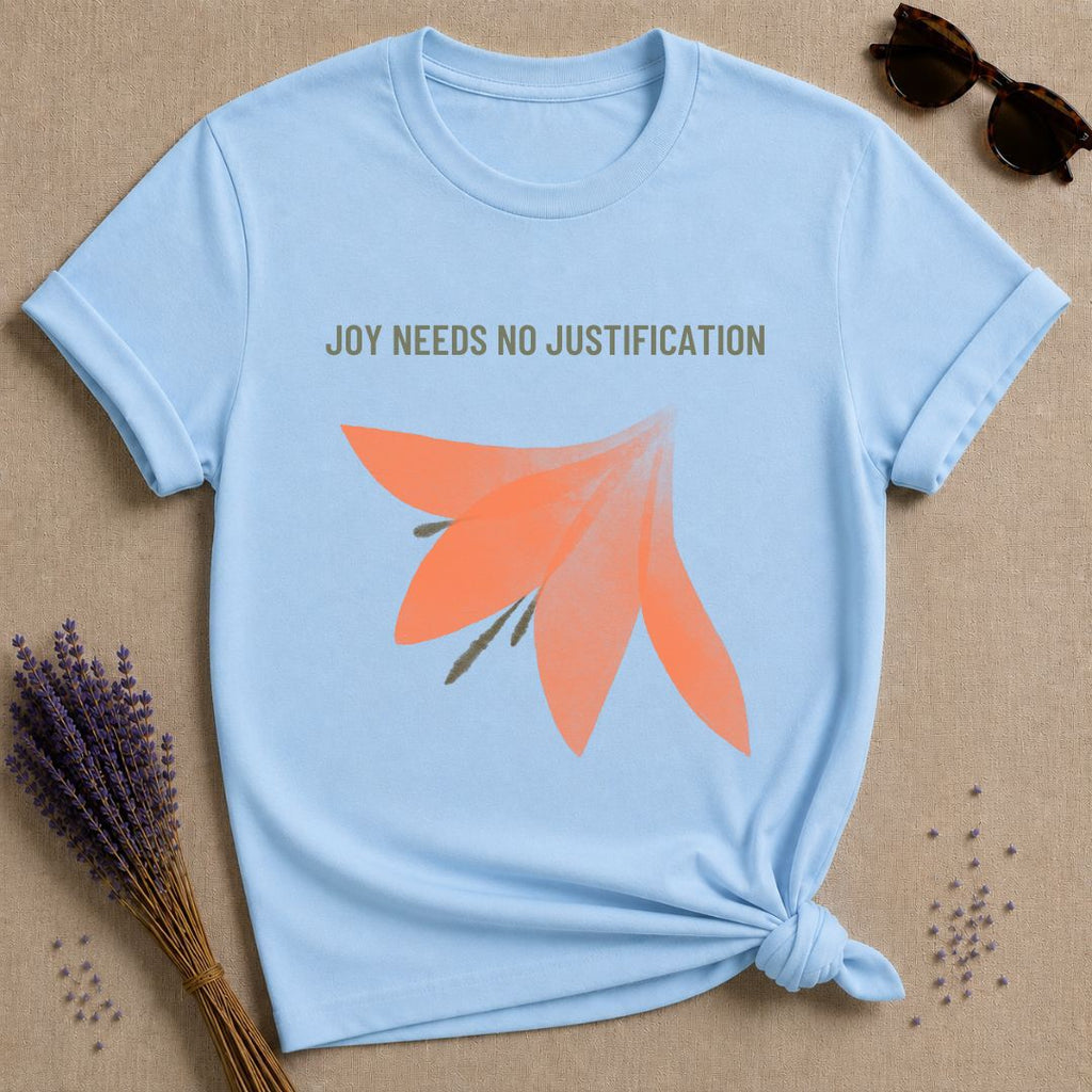 Joy Needs No Justification botanical graphic tee for women