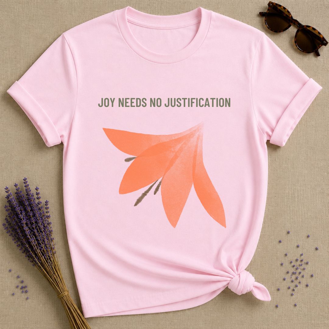 Joy Needs No Justification peony t-shirt for women