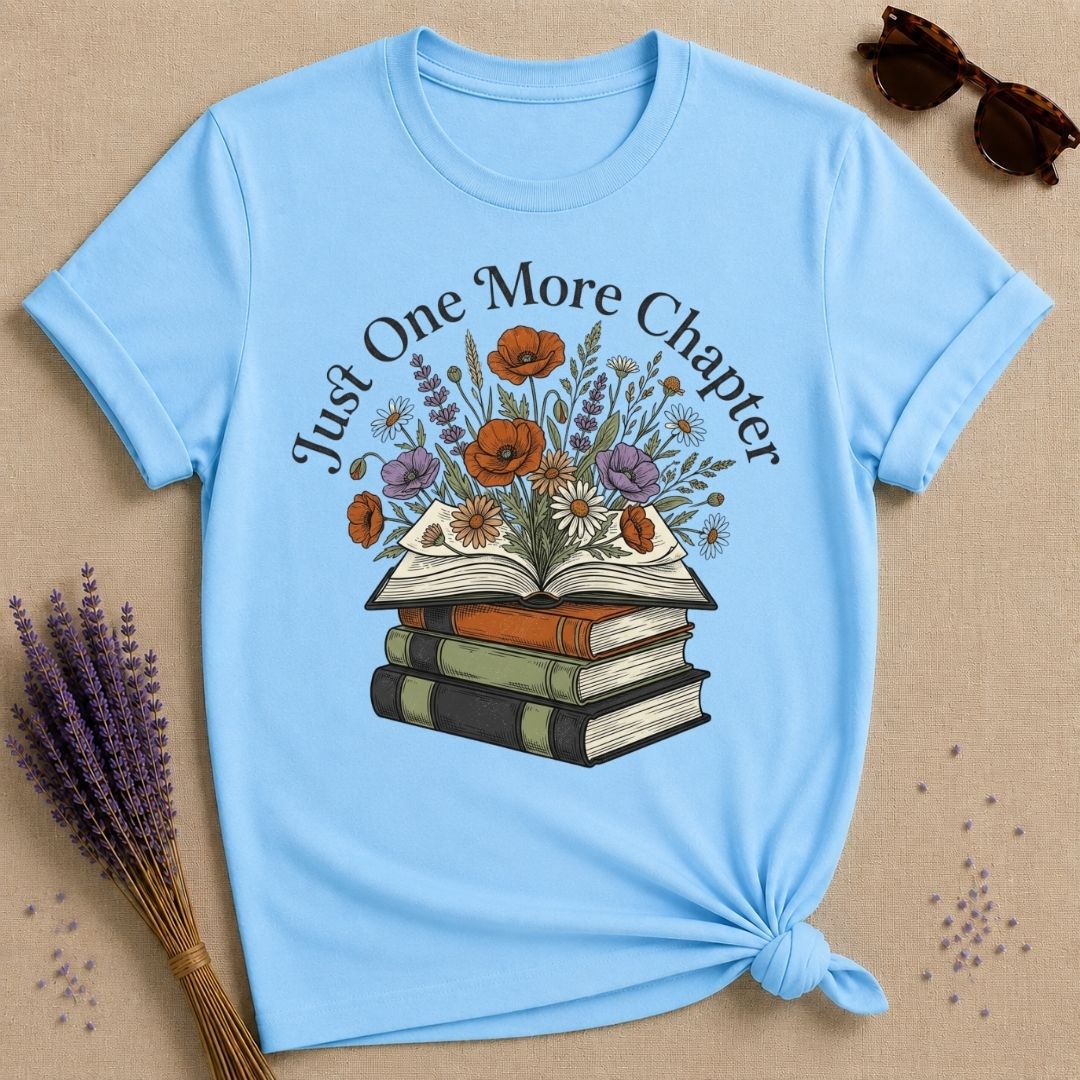 Just One More Chapter — Book Lover Floral T-Shirt