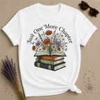 Just One More Chapter — Book Lover Floral T-Shirt