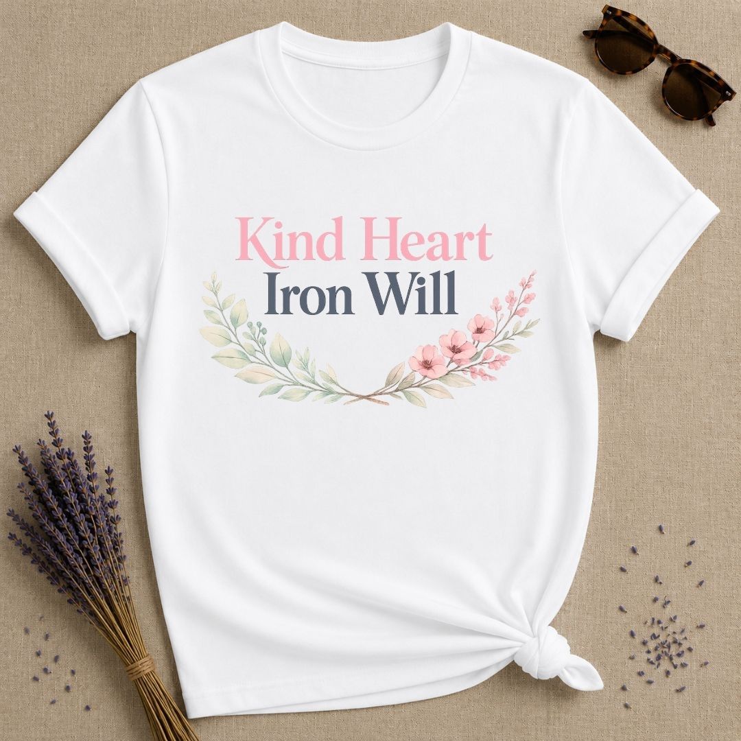 Kind Heart Iron Will — Botanical Floral Empowerment T-Shirt for Women in White
