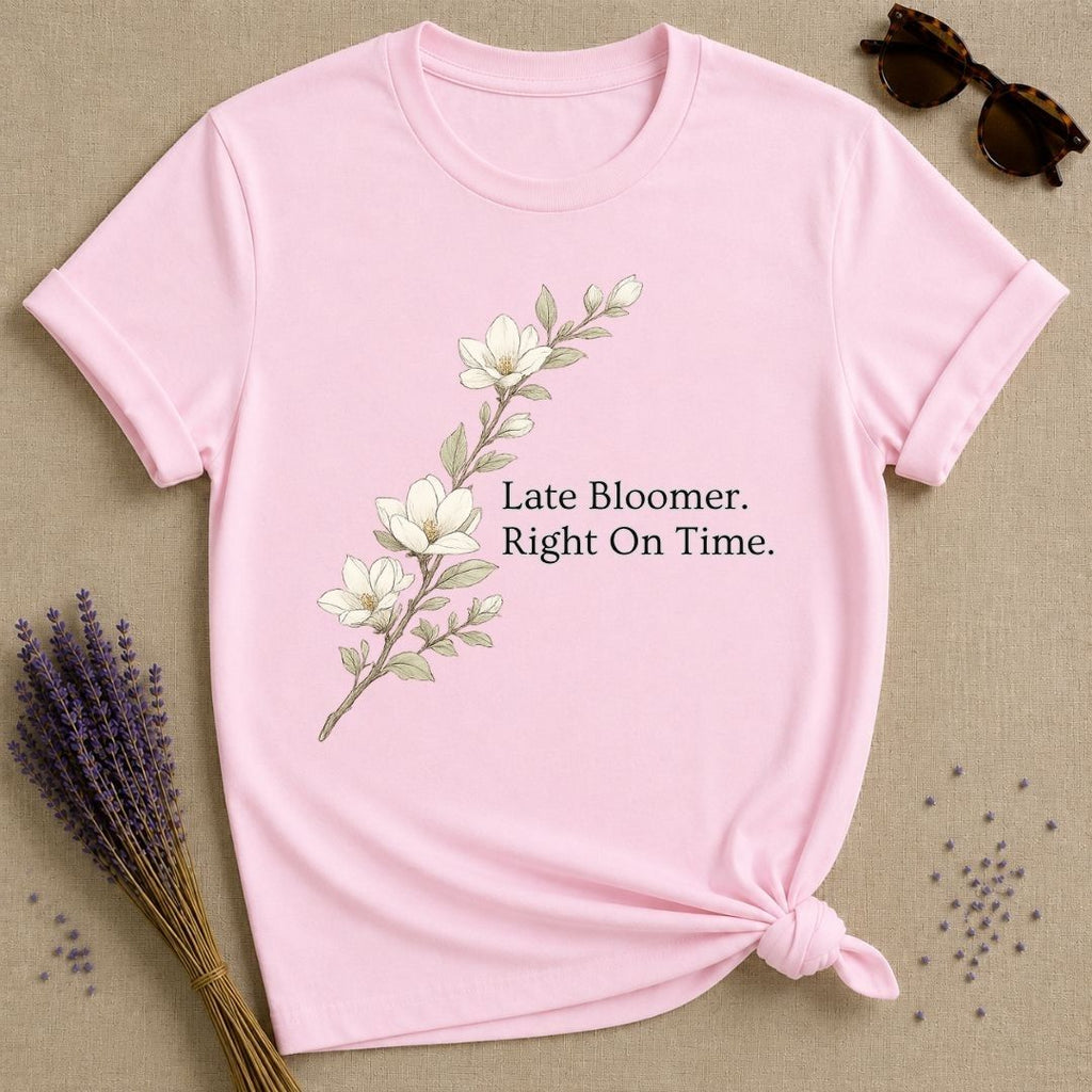 Late Bloomer Right On Time