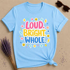 Loud Bright Whole — Groovy Y2K Sticker Pop T-Shirt for Women in Sky