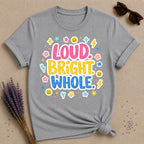 Loud Bright Whole — Groovy Y2K Sticker Pop T-Shirt for Women in Sport Grey