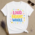 Loud Bright Whole — Groovy Y2K Sticker Pop T-Shirt for Women in White