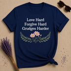 Love Hard Forgive Hard Grudges Harder — Wildflower Humor T-Shirt for Women in Navy