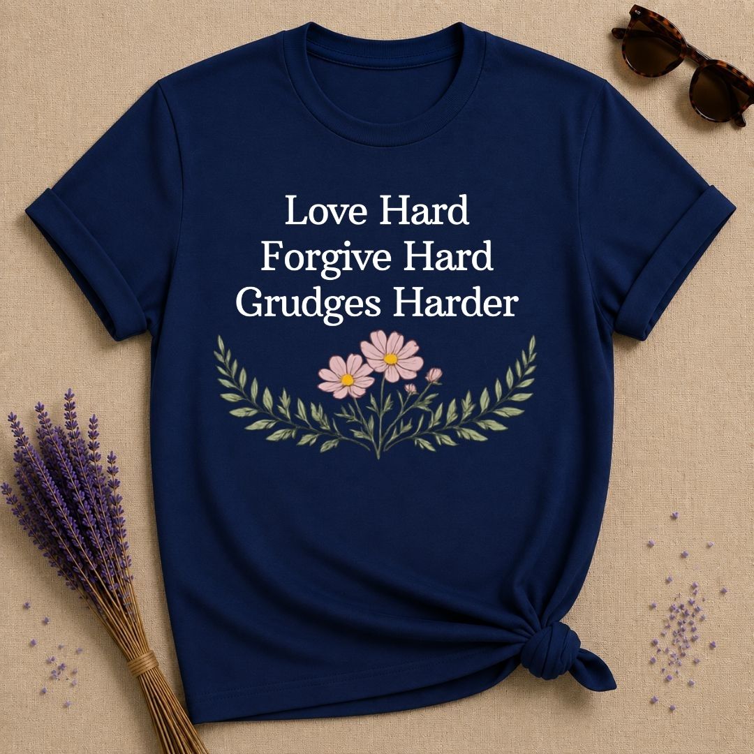 Love Hard Forgive Hard Grudges Harder — Wildflower Humor T-Shirt for Women in Navy