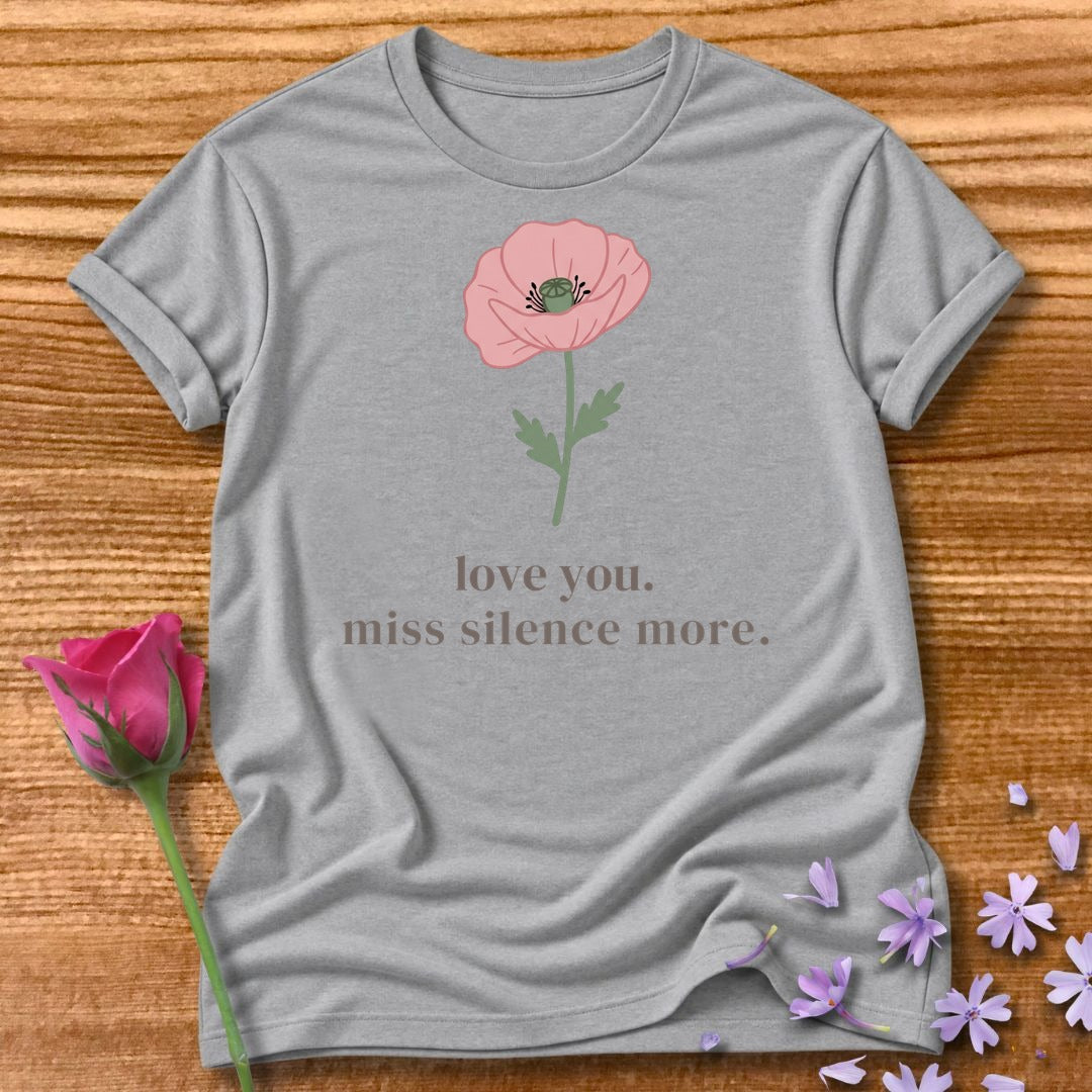 Love You. Miss Silence More. — Introvert Floral in Sport Grey
