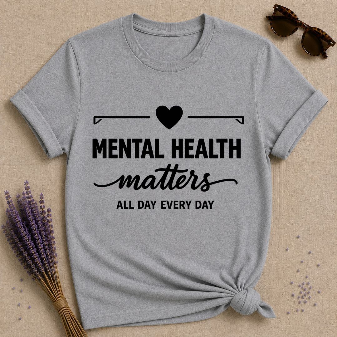 Mental Health Matters All Day Every Day — Bold Typography T-Shirt for Women in Sport Grey