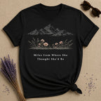 Miles from Where She Thought She’d Be — Mountain Wildflower T-Shirt for Women — Black