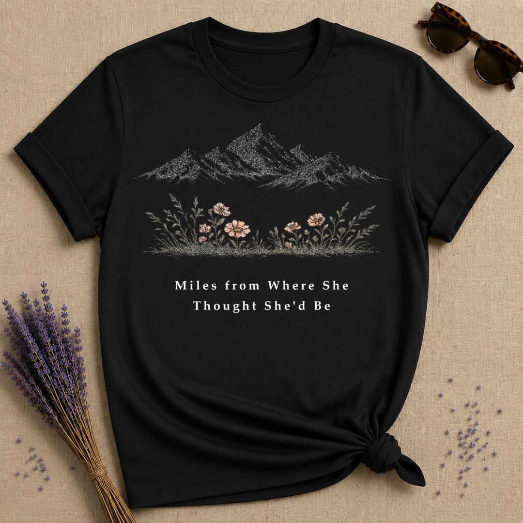 Miles from Where She Thought She’d Be — Mountain Wildflower T-Shirt for Women — Black