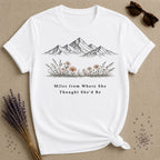 Miles from Where She Thought She’d Be — Mountain Wildflower T-Shirt for Women — White