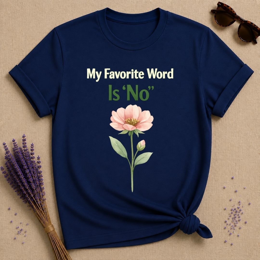 My Favorite Word Is 'No' — Wildflower Minimalist Empowerment T-Shirt for Women in Navy