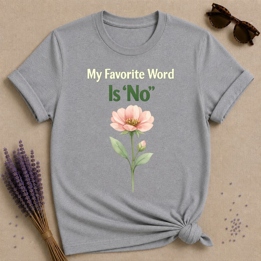 My Favorite Word Is 'No' — Wildflower Minimalist Empowerment T-Shirt for Women in Sport Grey
