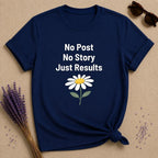 No Post No Story Just Results — Wildflower Minimalist T-Shirt for Women in Navy